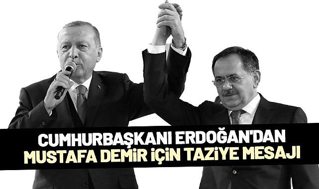 Cumhurbaşkanı Erdoğan'dan Mustafa Demir için taziye mesajı