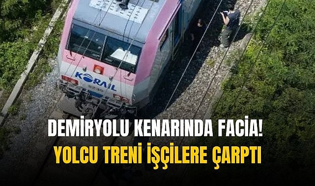 Demiryolu kenarında facia! Yolcu treni işçilere çarptı