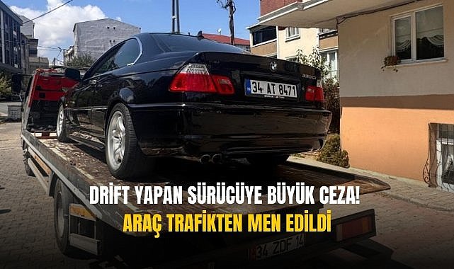 Drift yapan sürücüye büyük ceza! Araç trafikten men edildi