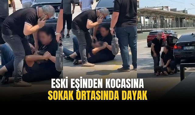 Eski eşinden kocasına sokak ortasında dayak