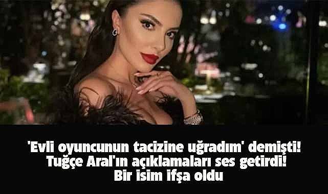 'Evli oyuncunun tacizine uğradım' demişti! Tuğçe Aral'ın açıklamaları ses getirdi! Bir isim ifşa oldu