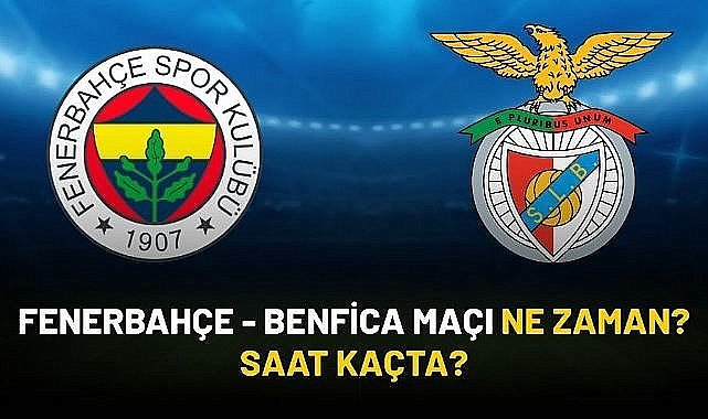 Fenerbahçe - Benfica maçı ne zaman? Saat kaçta? Hangi kanalda?