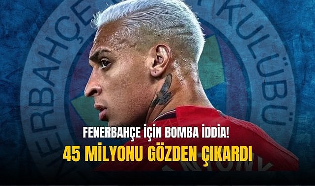 Fenerbahçe için bomba iddia! 45 milyonu gözden çıkardı