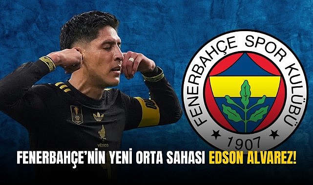 Fenerbahçe'nin yeni orta sahası Edson Alvarez!