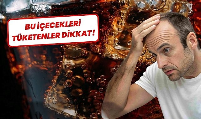 Gazlı ve şekerli içecekler saç döküyor
