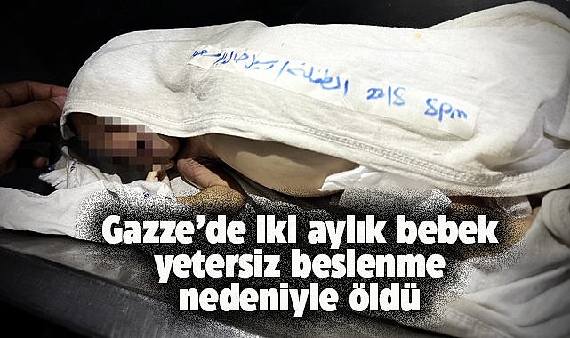 Gazze'de 2 aylık bebek yetersiz beslenme nedeniyle yaşamını yitirdi