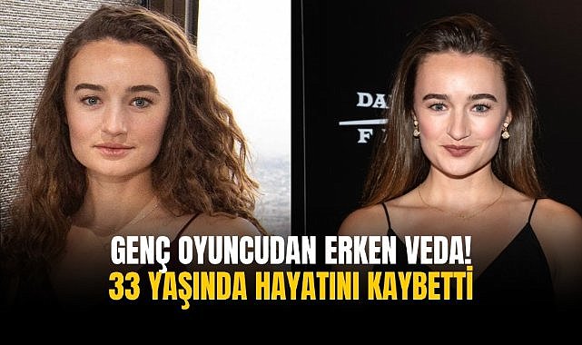 Genç oyuncudan erken veda! 33 yaşında hayatını kaybetti