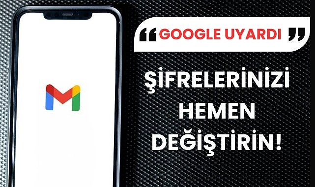 Google'dan kritik uyarı: "Şifrelerinizi hemen değiştirin"