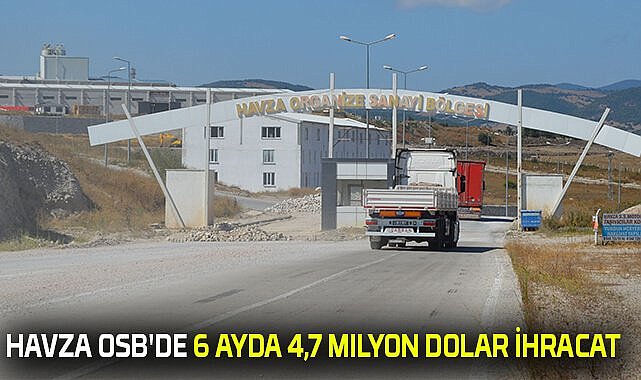 Havza OSB'de 6 ayda 4,7 milyon dolar ihracat
