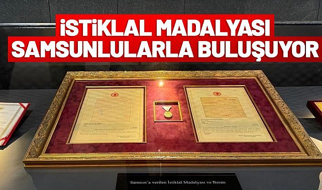 İstiklal Madalyası, Samsunlularla buluşuyor