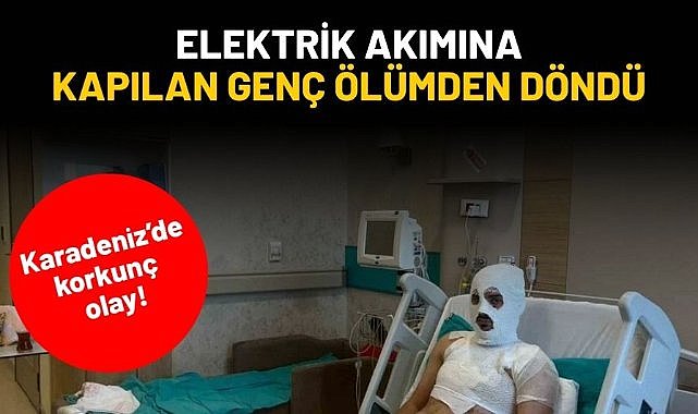 Karadeniz'de korkunç olay! Elektrik akımına kapılan genç ölümden döndü...