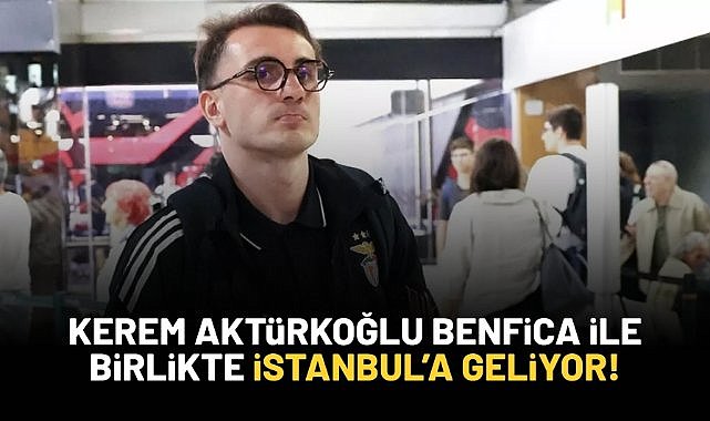 Kerem Aktürkoğlu Benfica'nın kamp kadrosunda yer aldı!