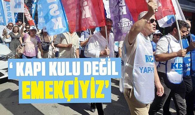 KESK Samsun'dan tepki: Kapı kulu değil, emekçiyiz