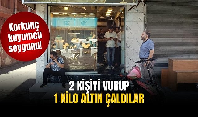 Korkunç kuyumcu soygunu! 2 kişiyi vurup 1 kilo altın çaldılar