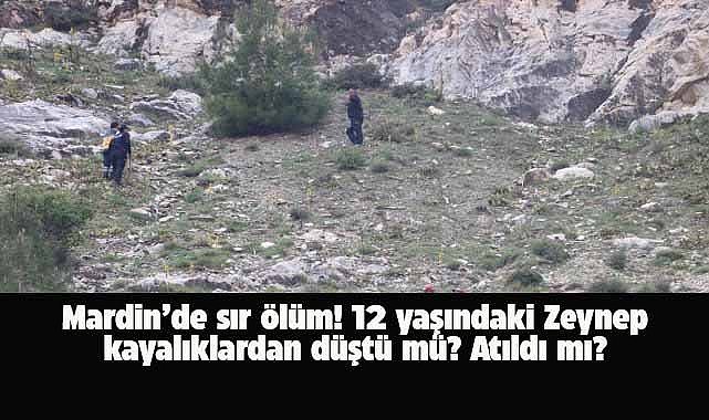 Mardin'de şüpheli ölüm! 12 yaşındaki kız çocuğu kayalıklardan düştü mü? Atıldı mı?