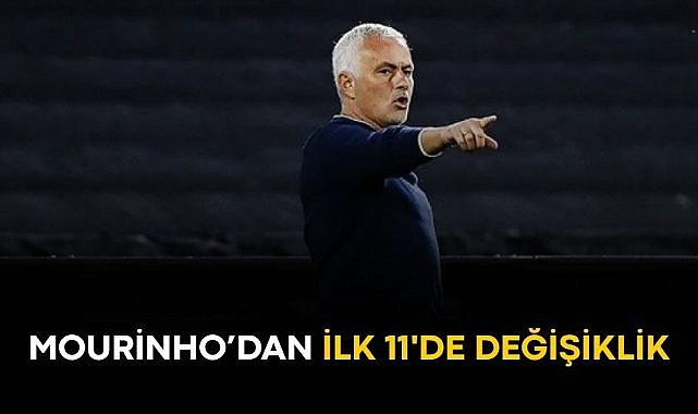 Mourinho'dan Feyenoord maçı ilk 11'inde değişiklik!