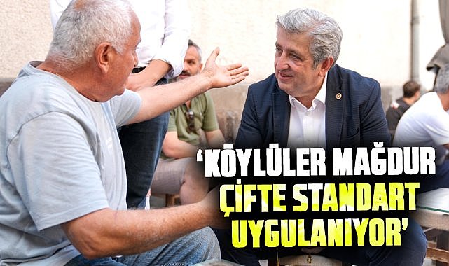 Murat Çan: Köylüler mağdur, çifte standart uygulanıyor