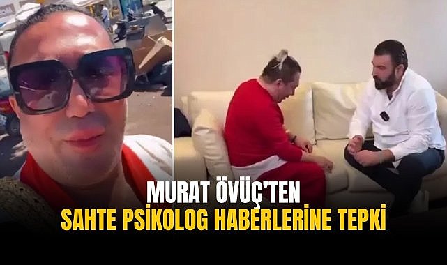 Murat Övüç’ten sahte psikolog haberlerine tepki