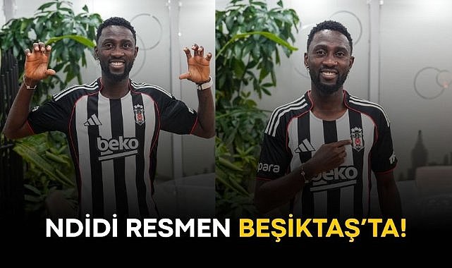 Ndidi resmen Beşiktaş'ta!