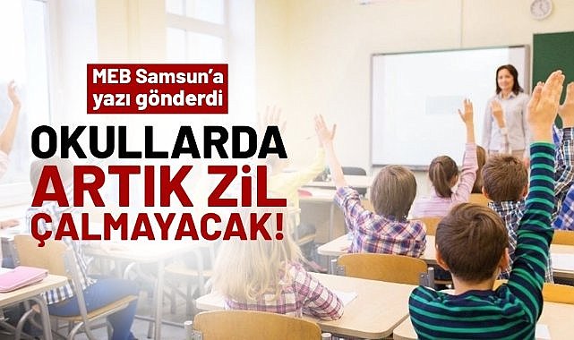 MEB Samsun'a yazı gönderdi... Okullarda artık zil çalmayacak!