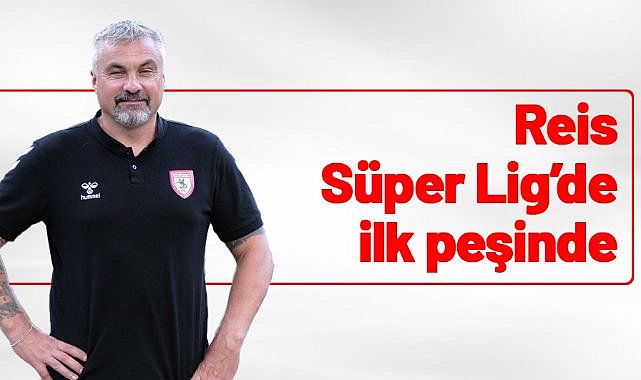 Reis, Skibbe’den sonra Süper Lig'e galibiyetle başlayan ilk Alman teknik direktör olmak istiyor