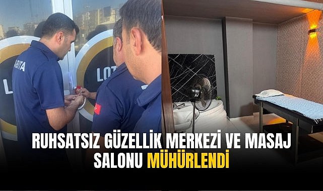 Ruhsatsız güzellik merkezi ve masaj salonu mühürlendi