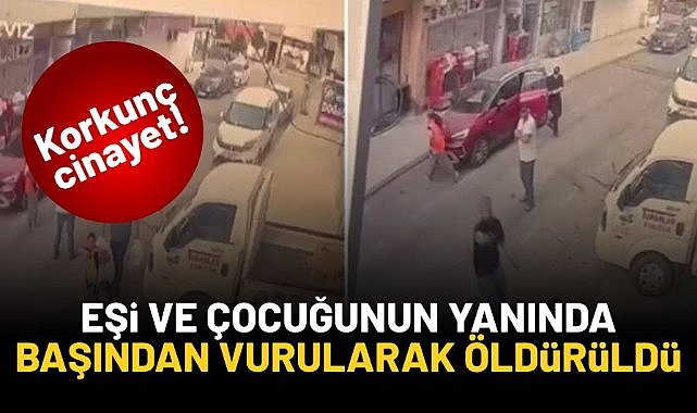 Sakarya'da korkunç cinayet! Eşi ve çocuğunun yanında başından vurularak öldürüldü...