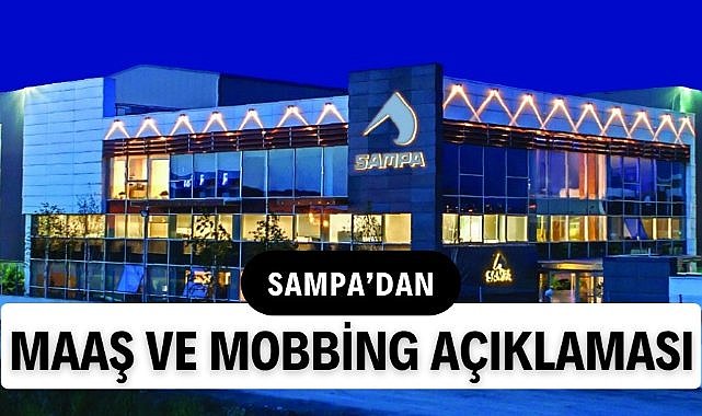 SAMPA'dan maaş ve mobbing açıklaması