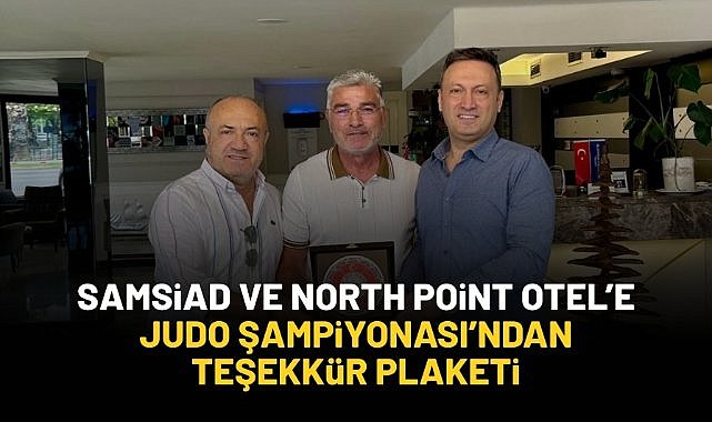 SAMSİAD ve North Point Otel'e Judo Şampiyonası'ndan teşekkür plaketi