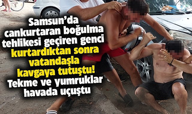 Samsun'da 20 yaşındaki genç boğulma tehlikesi geçirdi! Cankurtaran ile vatandaş birbirine girdi