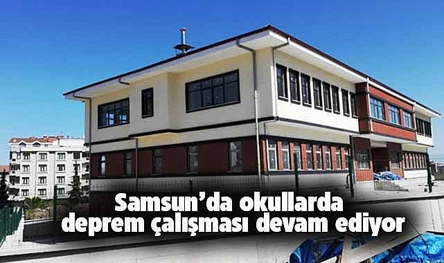 Samsun'da 3 okulda deprem güçlendirmesi sürüyor