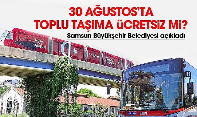 Samsun'da 30 Ağustos Cumartesi günü tramvaylar ve otobüsler ücretsiz