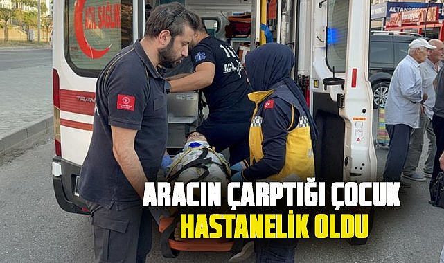 Samsun'da aracın çarptığı çocuk hastanelik oldu