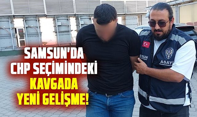 Samsun'da CHP seçimindeki kavgada yeni gelişme!