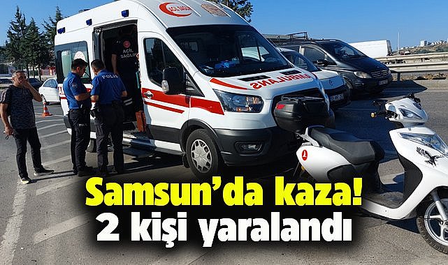 Samsun'da motosiklet ile hafif ticari araca çarpıştı! 2 yaralı