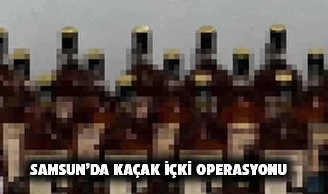 Samsun'da sahte içki operasyonu! 1 gözaltı