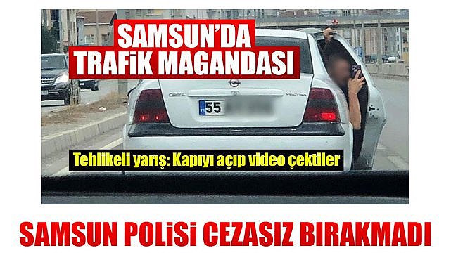 Samsun'da trafik magandalarına ceza