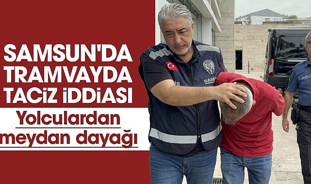 Samsun'da tramvayda taciz iddiası: Yolculardan meydan dayağı