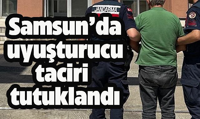 Samsun'da uyuşturucu taciri tutuklandı