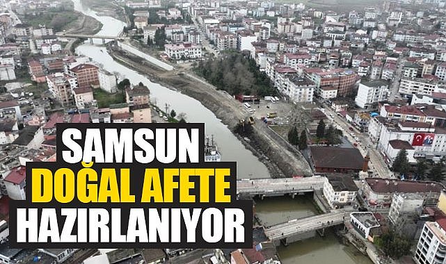Samsun doğal afete hazırlanıyor