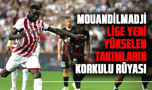Samsunspor gol silahı Marius Mouandilmadji lige yeni yükselen takımların korkulu rüyası