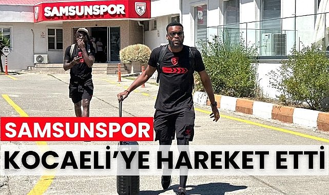 Samsunspor kafilesi Kocaelispor maçı için yola çıktı