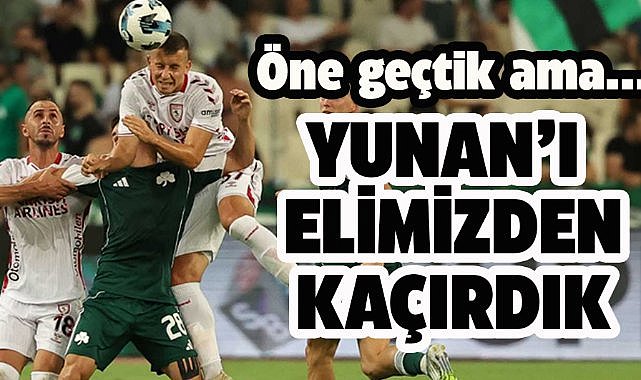 Samsunspor Panathinaikos'a kaybetti