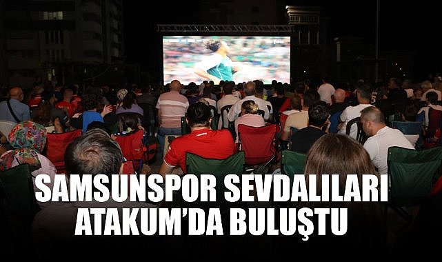 Samsunspor sevdalıları Atakum’da buluştu