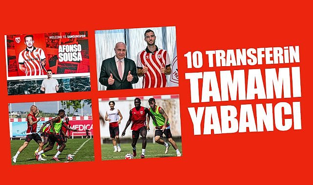 Samsunspor'un 10 transferinin tamamı yabancı