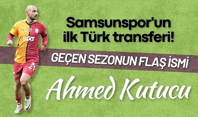 Samsunspor'un ilk Türk transferi! Galatasaray'dan Ahmed Kutucu’yu kiralamak istiyor
