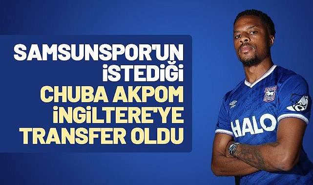 Samsunspor'un istediği Chuba Akpom İngiltere'ye transfer oldu