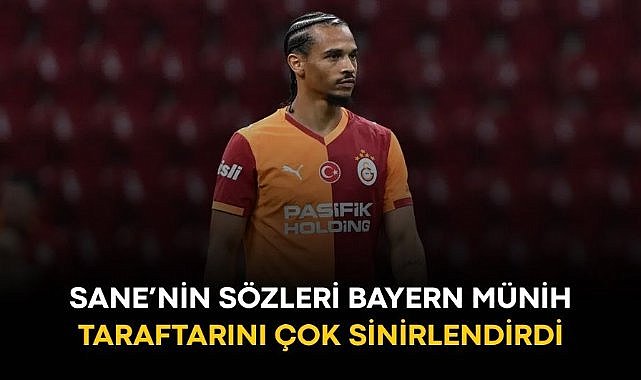 Sane'nin sözleri Bayern taraftarını çok sinirlendirdi!