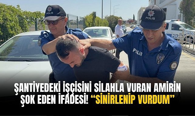 Şantiyedeki işçisini silahla vuran amirin şok eden ifadesi! “Sinirlenip vurdum”