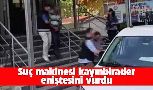 Suç makinesi kayınbirader eniştesini vurdu